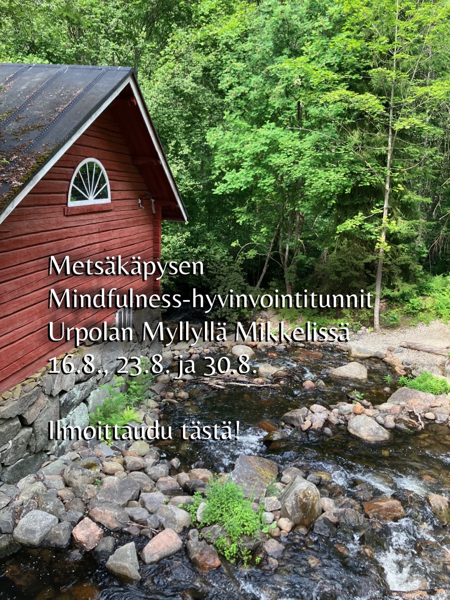 Mindfulness- ja hyvinvointikurssi Urpolan Myllyllä Mikkelissä